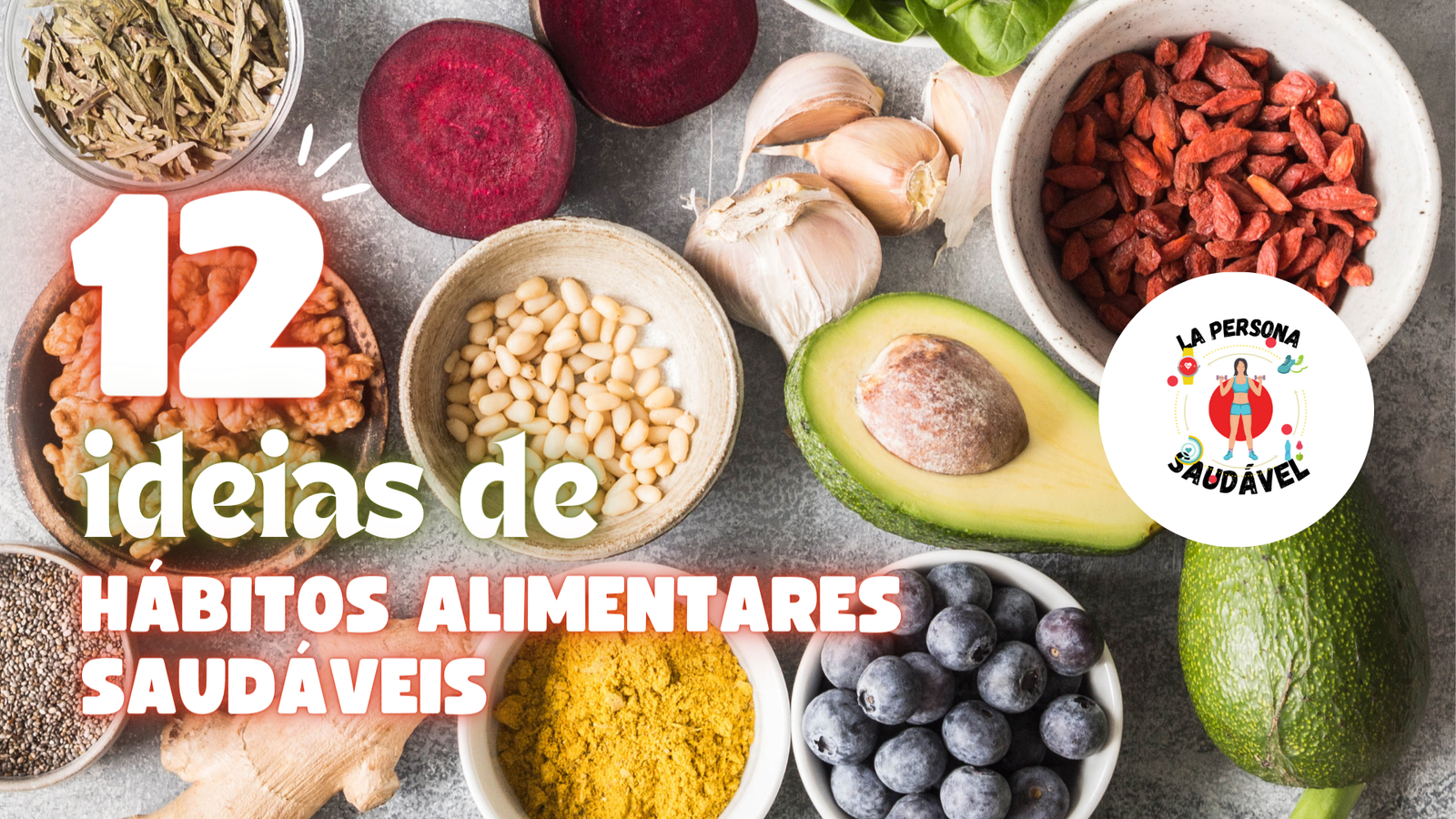 12 ideias de hábitos alimentares saudáveis.