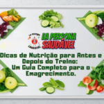 Dicas de Nutrição para Antes e Depois do Treino: Um Guia Completo para o Emagrecimento.